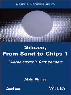 cover image of Silicon, From Sand to Chips, Volume 1